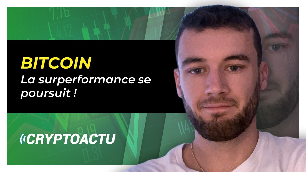 Analyse Bitcoin - La surperformance continue