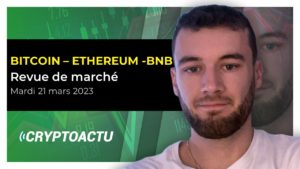 Bitcoin - Ethereum - BNB : Analyse du marché du mardi 21 mars