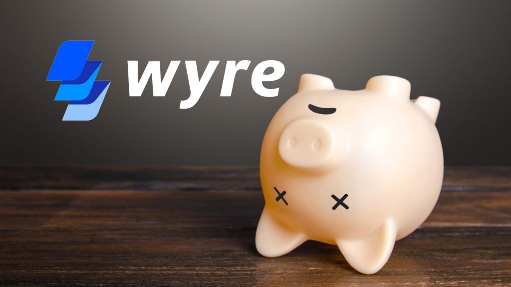 Wyre - Nuova società di criptovalute in bancarotta?
